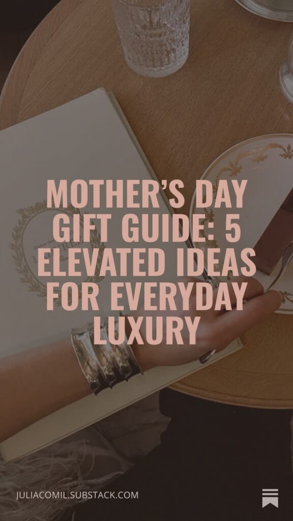 Mother’s Day Gift Guide: 5 Elevated Ideas for Everyday Luxury